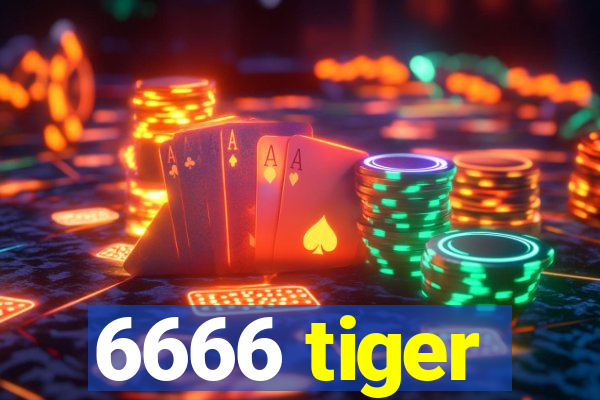 6666 tiger